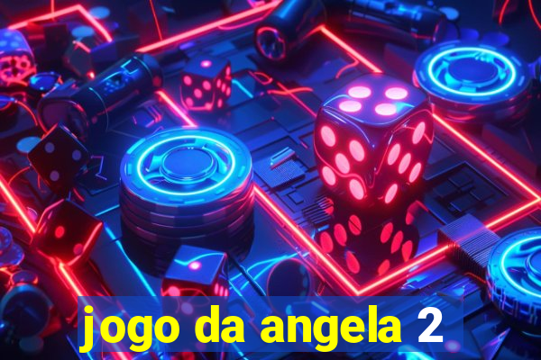 jogo da angela 2